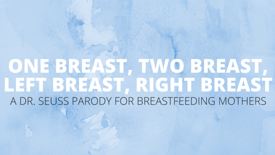 Dr. Seuss Breastfeeding Parody from And Next Comes L