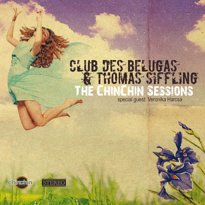 Club Des Belugas The ChinChin Sessions