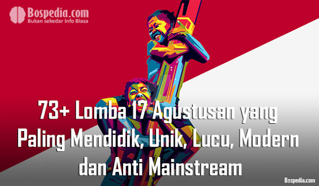 73+ Lomba 17 Agustusan yang Paling Mendidik, Unik, Lucu, Modern dan Anti Mainstream