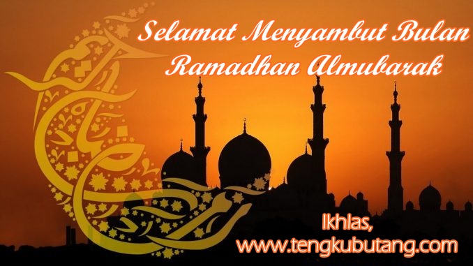 Ucapan Selamat Menyambut Ramadhan Al-Mubarak 2016