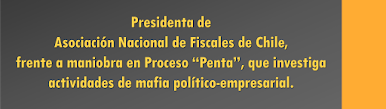 Presidenta de Fiscales de Chile ante maniobra mafia político-empresarial.