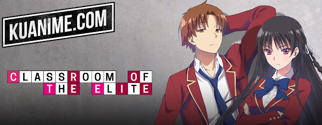Sinopsis Lengkap Anime Classroom of The Elite