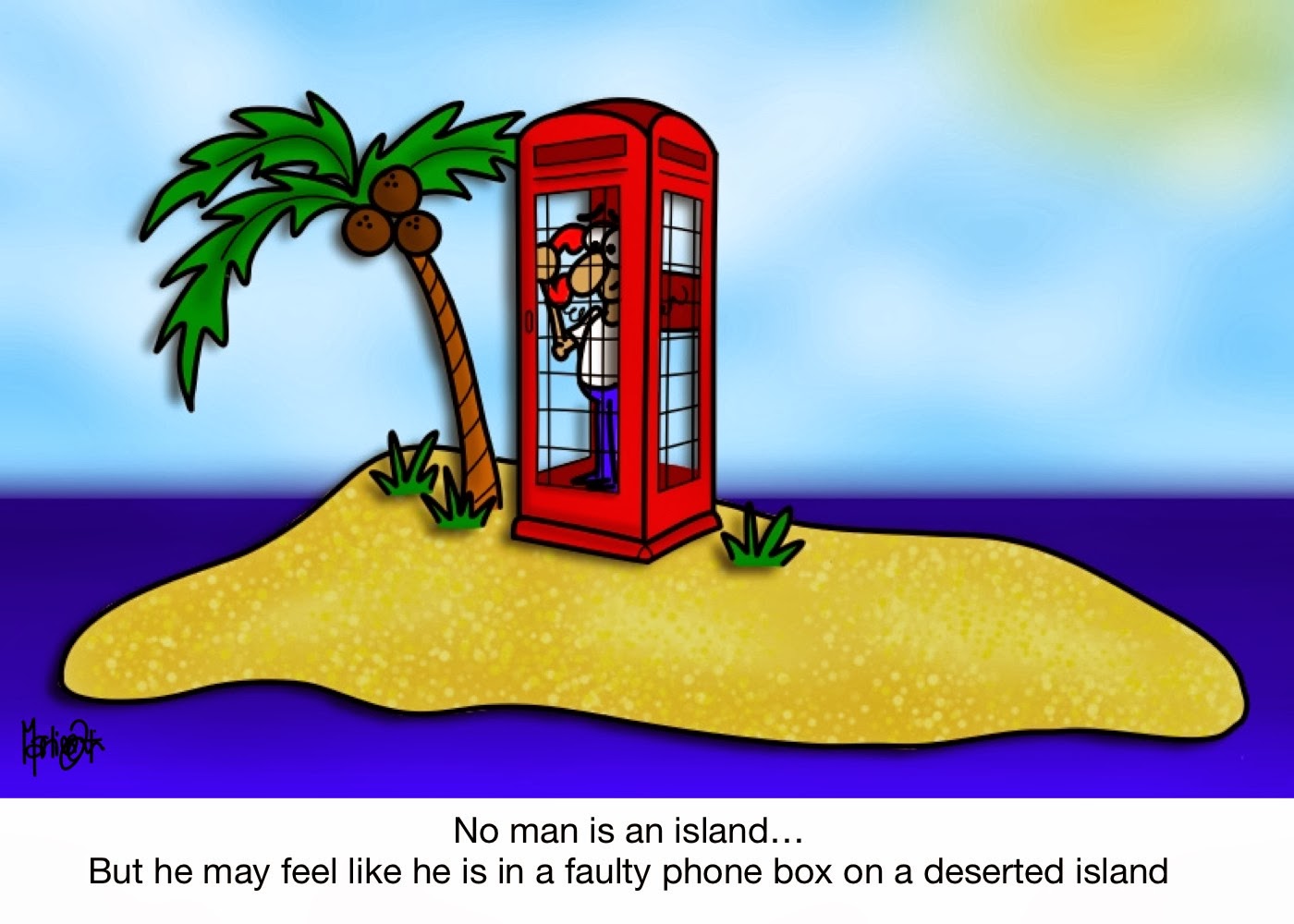 Just Watching the Wheels Go Round No Man is an Island...