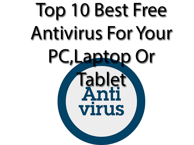 Top 10 Best Antivirus For Your PC,Laptop Or Tablet