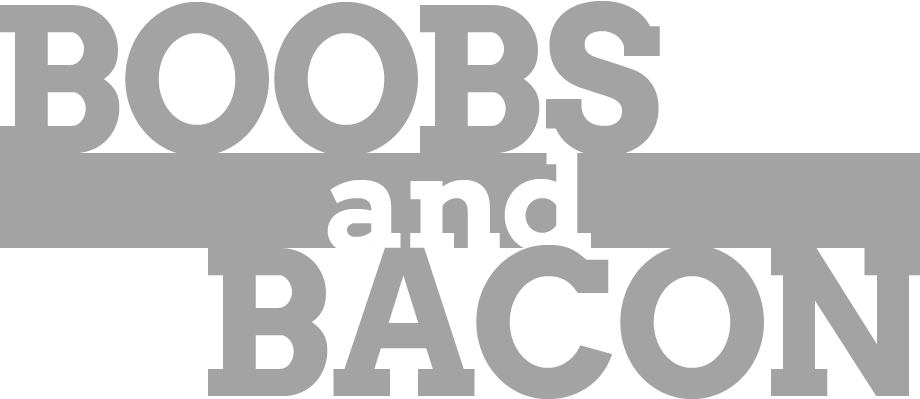 Boobs And Bacon
