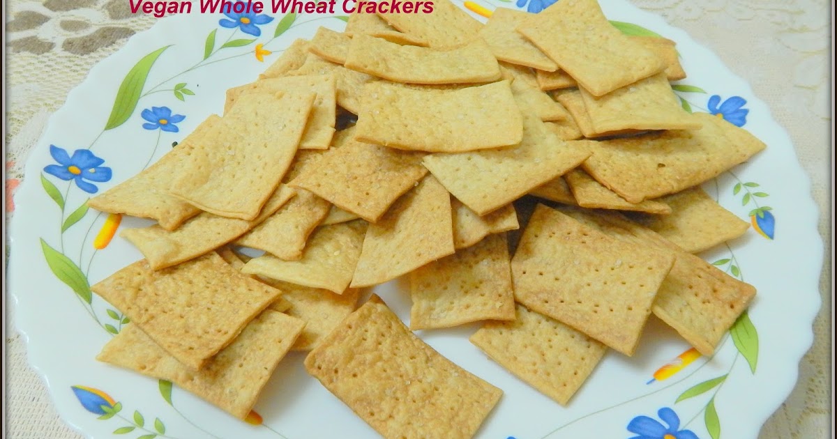 Vegan Whole Wheat CrackersBreadBakers Sneha's Recipe