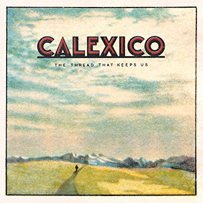 The Thread That Keeps Us Calexico Album