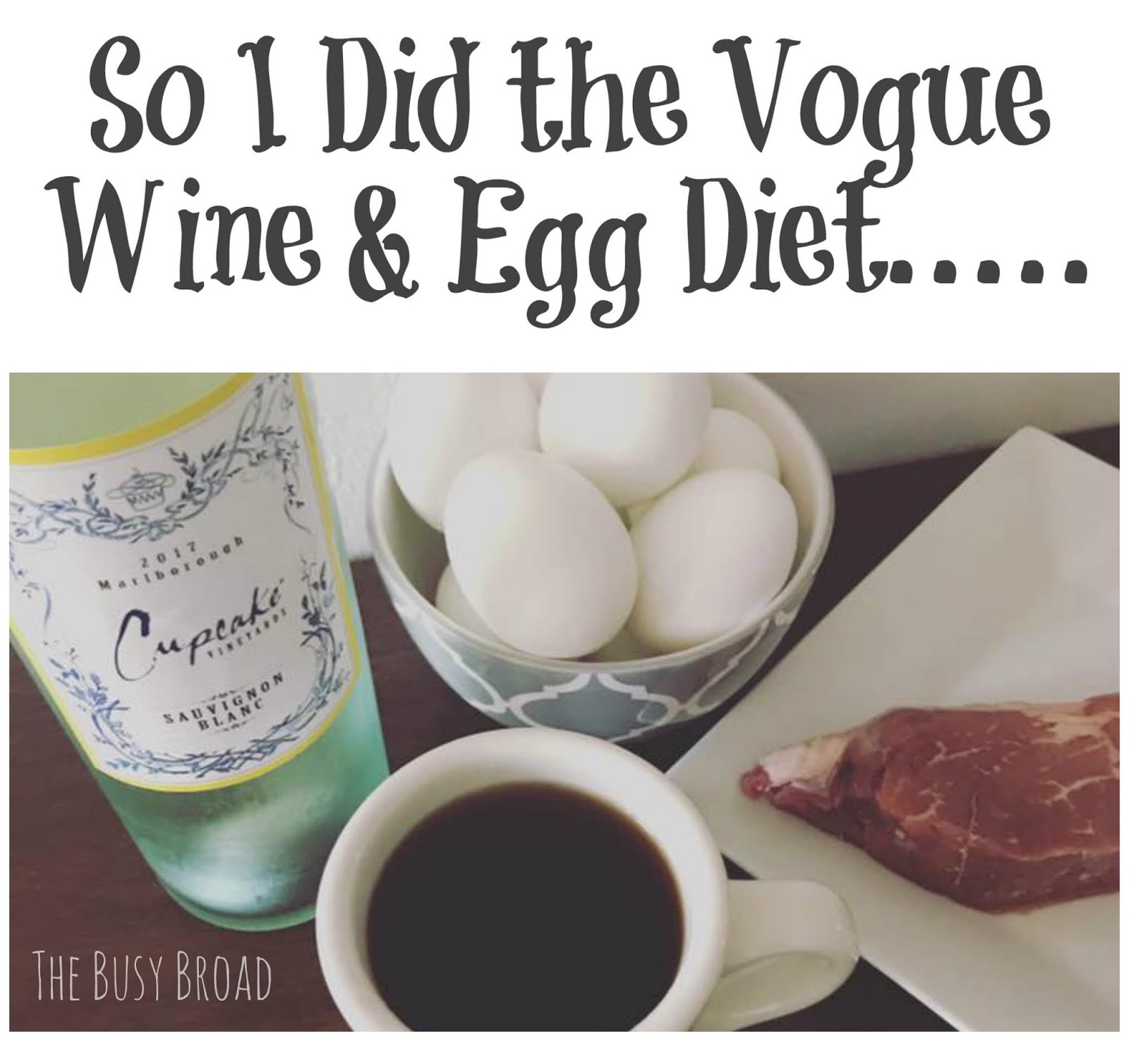 The Busy Broad So I Did the Vogue Wine & Egg Diet....