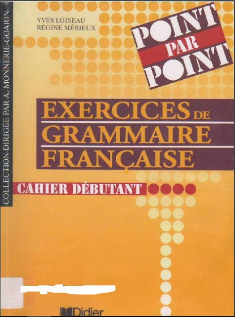 كتاب تعلم اللغة الفرنسية نقطة بنقطة وقواعدها بالتمارين للمبتدئين point par point - exercices de grammaire française - débutant للتحميل