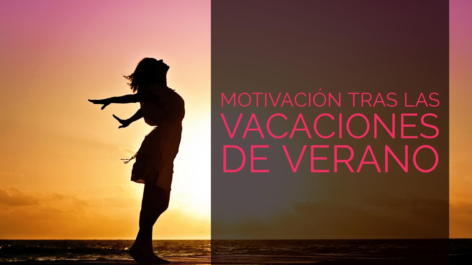 motivación tras el verano haz realidad tu idea