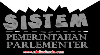 Pengertian Sistem Pemerintahan Parlementer,Ciri-Ciri Sistem Pemerintahan Parlementer,Kelebihan dan Kelemahan Sistem Pemerintahan Parlementer Serta Penjelasan Sistem Pemerintahan Parlementer Terlengkap