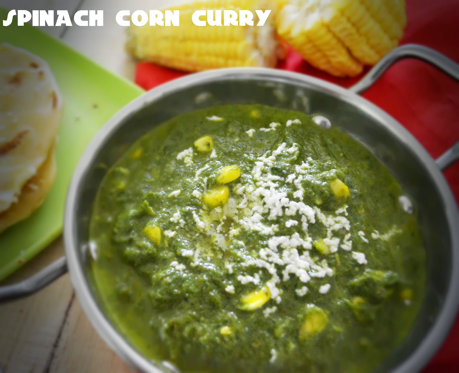 silvercloves Spinach corn curry / Palak Makai