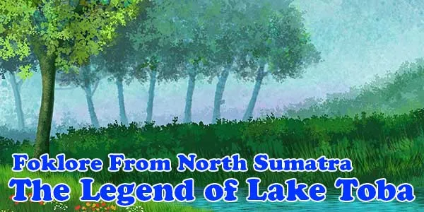 The Legend of Lake Toba