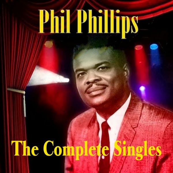 Oldies But Goodies Phil Phillips The Complete Singles