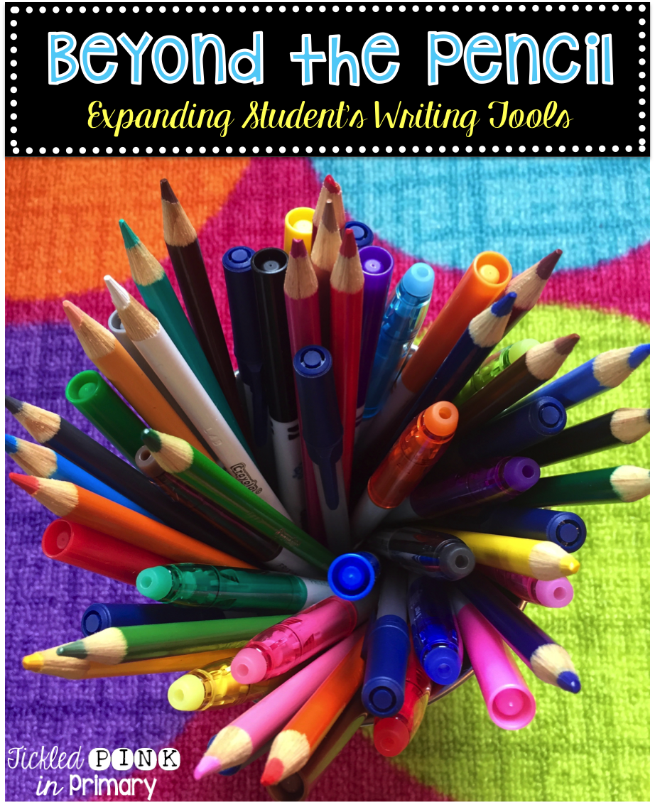 Beyond the Pencil Expanding Student's Writing Tools