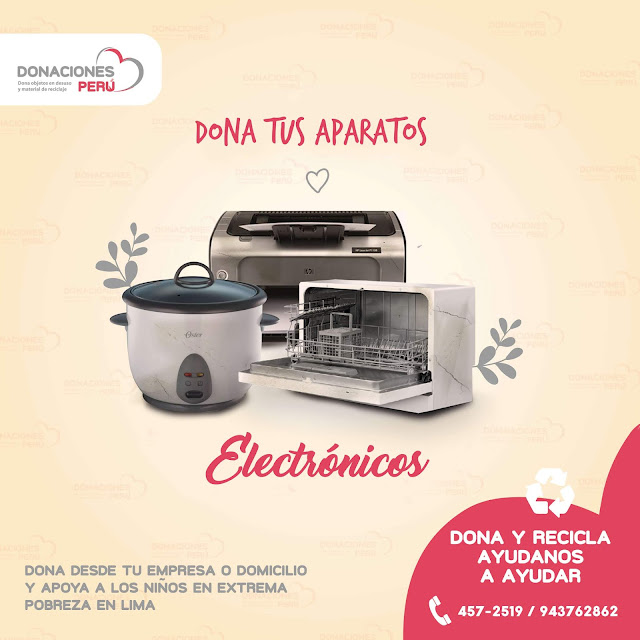 Dona tus aparatos electrónicos - Dona y recicla - Recicla y dona - Ayudanos a ayudar - Donaciones Perú