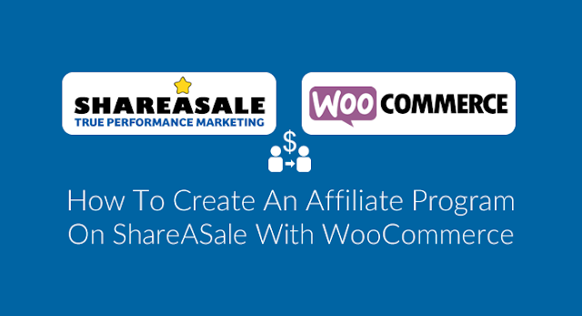 Create An Affiliate Program on ShareASale With WooCommerce