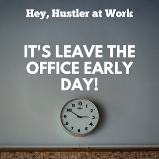 how to manage worklife leaving early