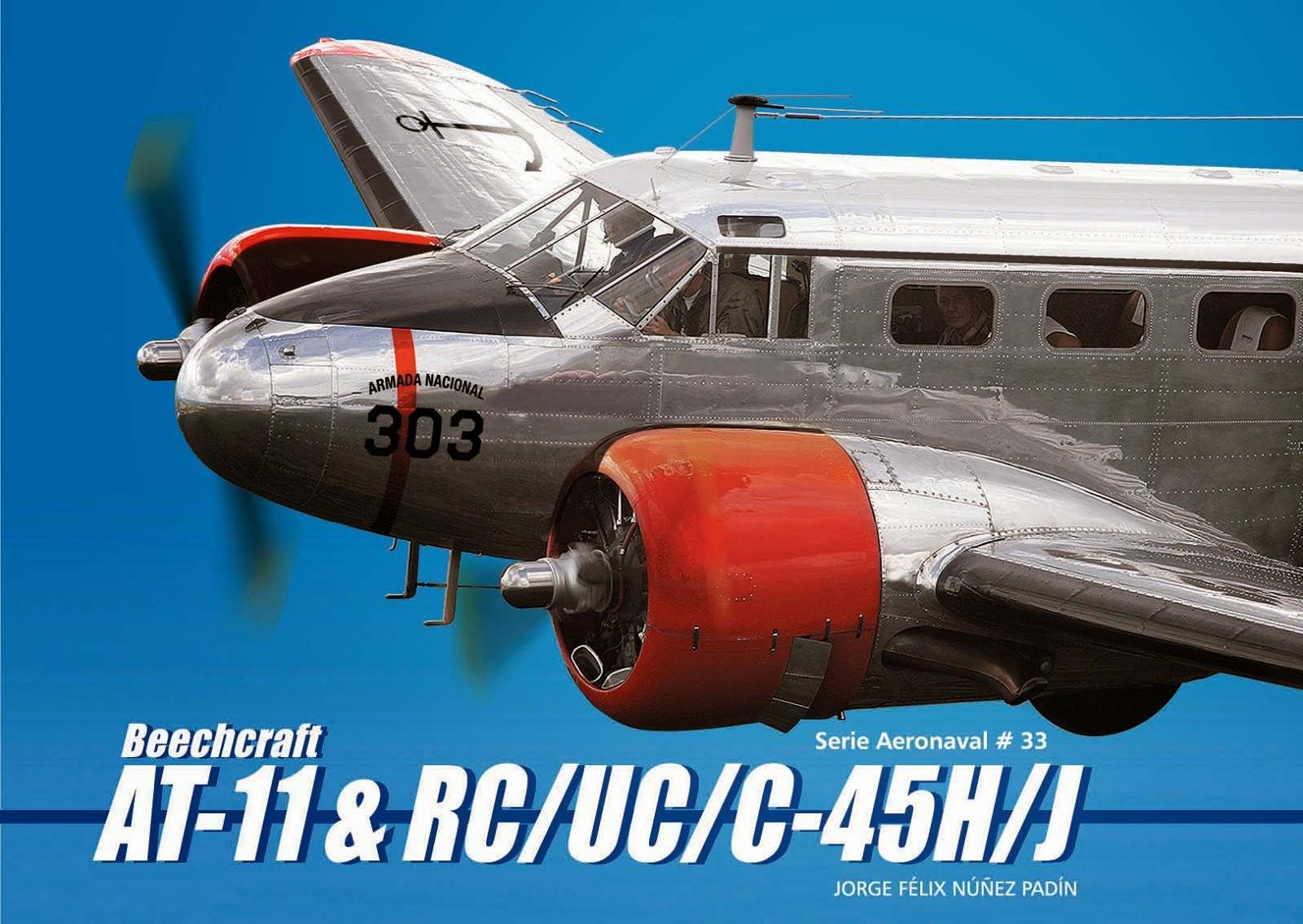 Serie Aeronaval N°33 - Beechcraft AT-11 & RC/UC/C-45H/J (Ing. Jorge Nuñez Padín)