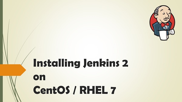 Installing Jenkins 2 on CentOS / RHEL 7