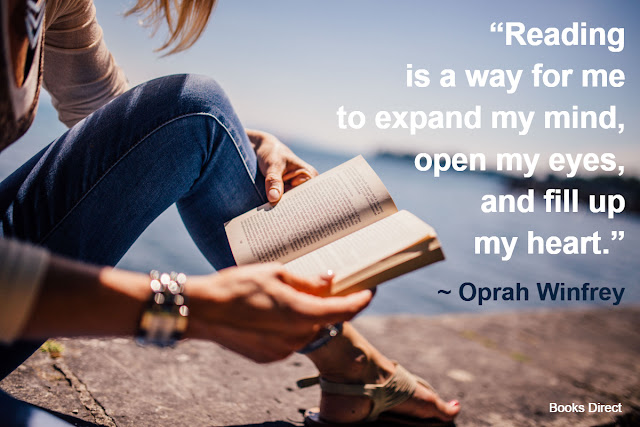 “Reading  is a way for me  to expand my mind,  open my eyes,  and fill up my heart.”  ~ Oprah Winfrey