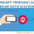 Facebook Live Notifications Turn Off Easily And a New Feature on Facebook