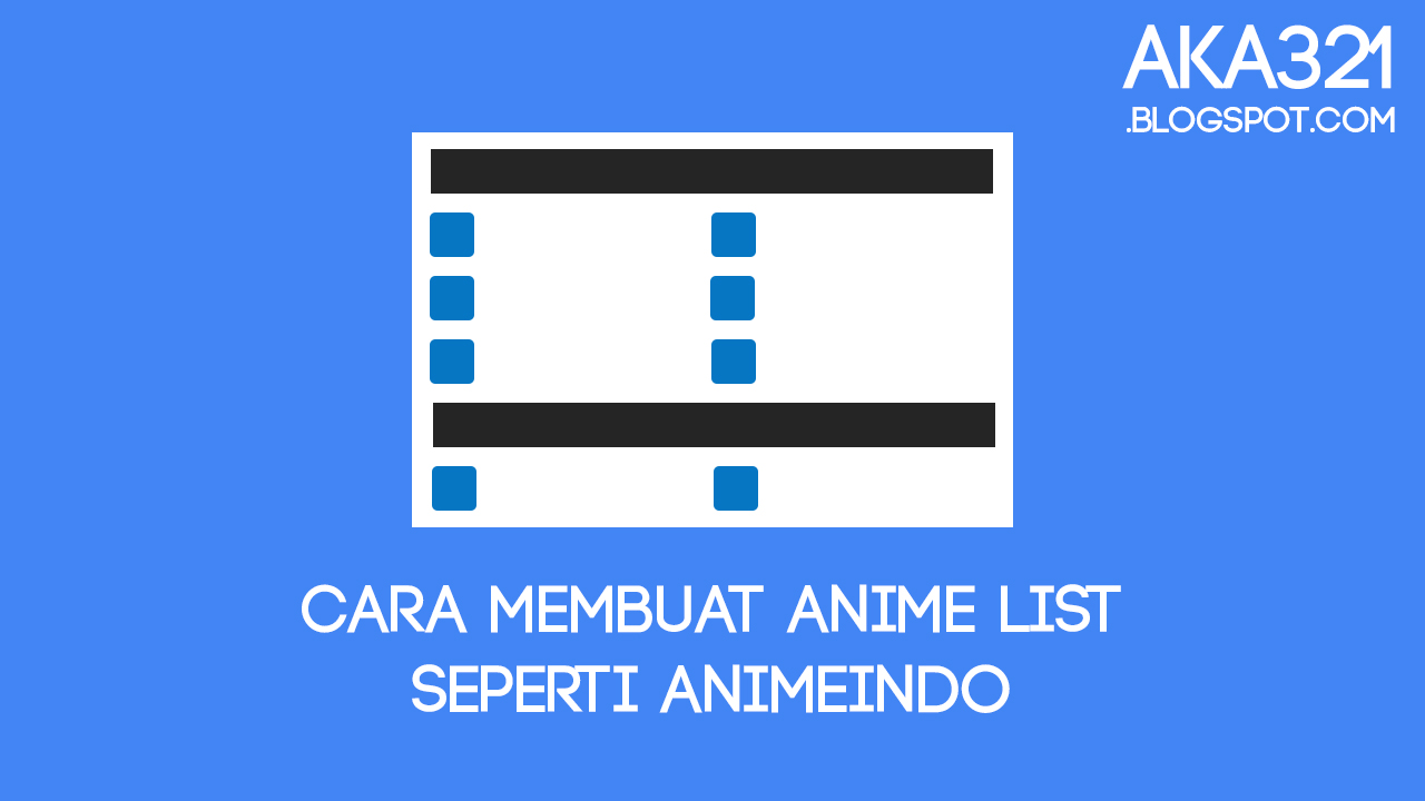 Cara Membuat Anime List Seperti Animeindo | Aka321