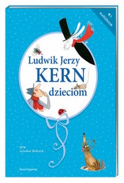 http://lubimyczytac.pl/ksiazka/154024/ludwik-jerzy-kern-dzieciom