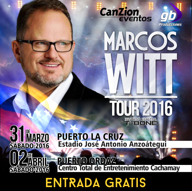 Marcos Witt en Tour Venezuela 2016 Puerto La Cruz 31 Marzo y Puerto Ordaz 2 Abril EyC Marcos Witt en Tour Venezuela 2016 Puerto La Cruz 31 Marzo y Puerto Ordaz 2 Abril EyC