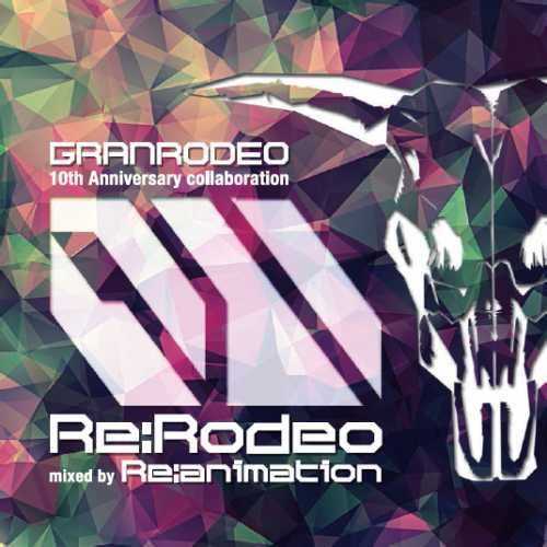 [Album] GRANRODEO – Re:RODEO mixed by Re:animation (2015.10.24/MP3/RAR)