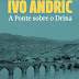 Cavalo de Ferro | "A Ponte Sobre o Drina" de Ivo Andric