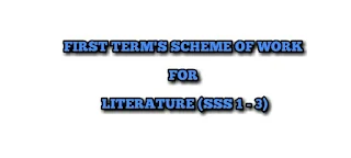 LITERATURE IN ENGLISH: First Term's Scheme of Work for SSS 1 - 3