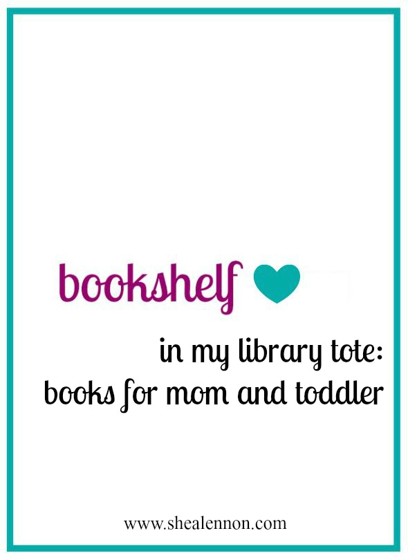 In My Library Tote: Good Books for Mom and Toddler
