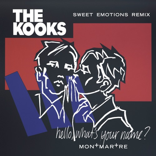 The Kooks - Sweet Emotions | Montmartre Remix - SOTD