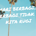 Mari Berbagi, Karena Berbagi Tidak Akan Membuat Kita Rugi