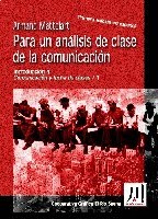 MATTELART: PARA UN ANÁLISIS DE CLASE DE LA COMUNICACION