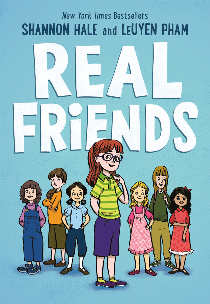 Real Friends by Shannon Hale, illustrated by LeUyen Pham, 224pp, RL 4