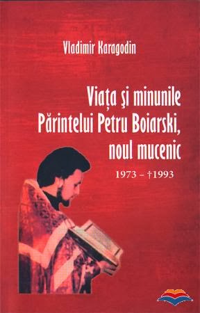 VIAȚA NOULUI MUCENIC PETRU BOIARSKI. Traducere de ANGELA VOICILĂ. CLICK pe copertă!