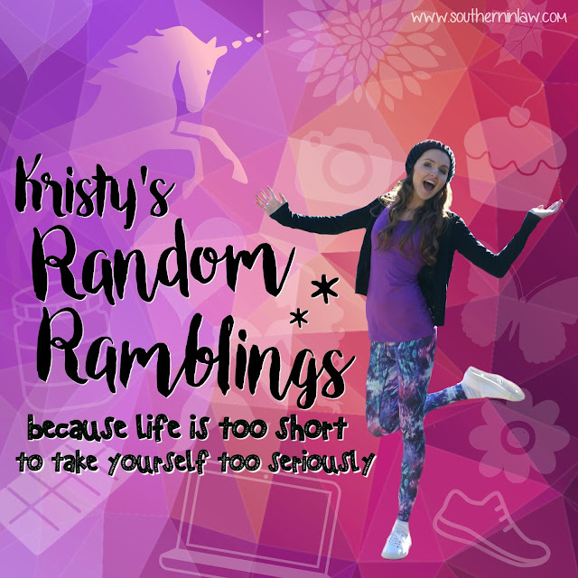 Kristy's Random Ramblings - Because life is too short to take yourself so seriously