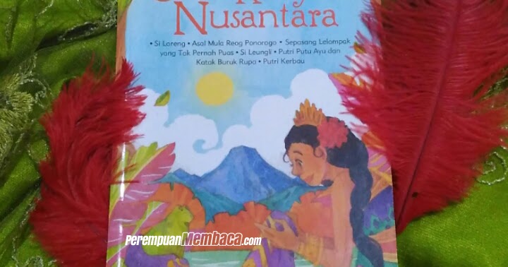 Review Cerita Rakyat Nusantara 3 Edisi Revisi Edith Natasha Windrati Hapsari Dan Azisa Noor Perempuan Membaca