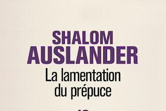 Lundi Librairie : La lamentation du prépuce - Shalom Auslander