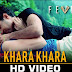 Khara Khara Lyrics & Video – Fever 