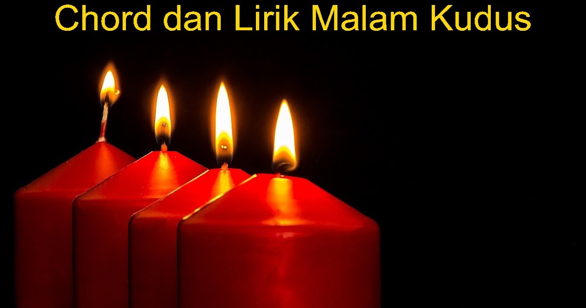 Lirik Lagu dan Kunci Gitar Malam Kudus (Chord) - Pujian Kristus