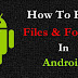 How To Hide Folder & Files In Android Without any App ?