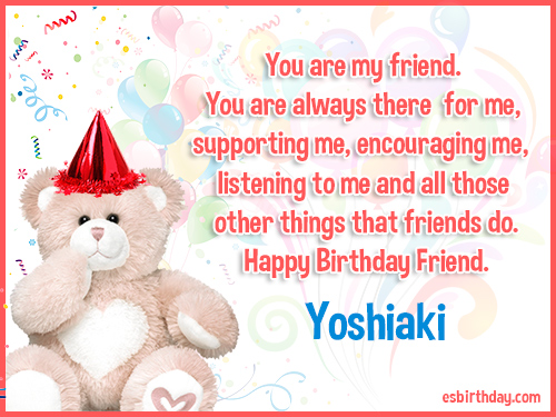 Yoshiaki Happy birthday friends always Yoshiaki Happy birthday friends always