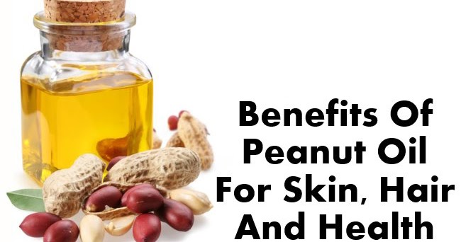 Peanut Oil Benefits For Health - Natural Remedies And Treatment
