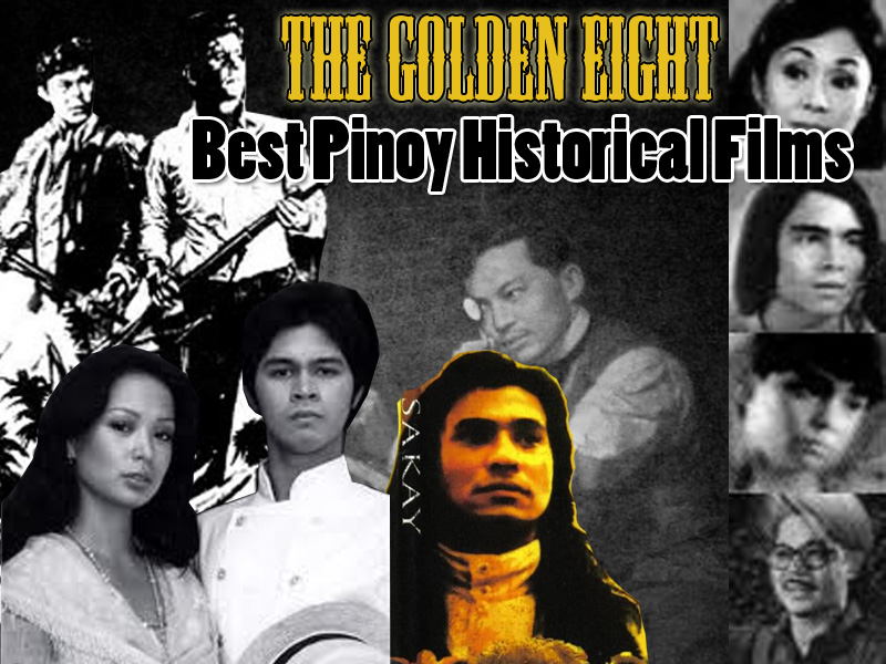 The Golden Eight Best Pinoy Historical Films Istoryadista History
