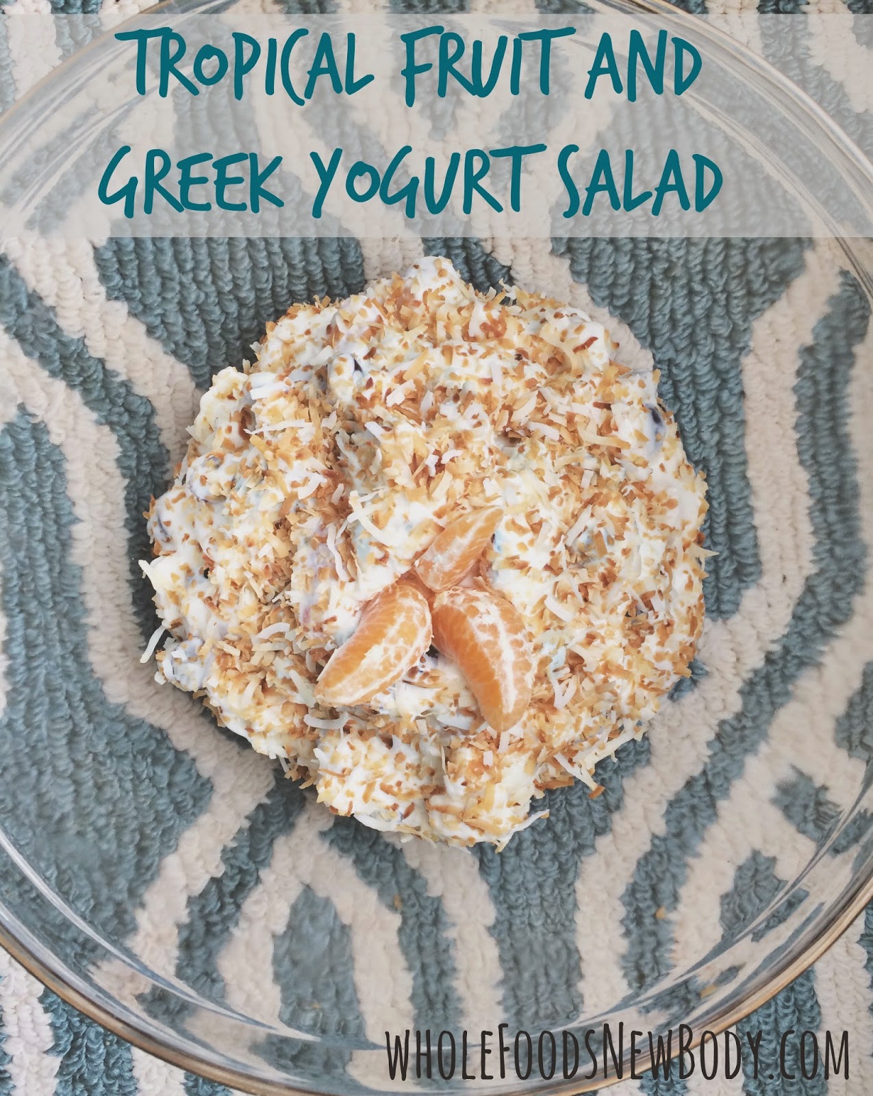 Whole Foods New Body {Tropical Fruit and Greek Yogurt Salad}