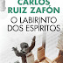 Editorial Planeta | "O Labirinto dos Espiritos" de Carlos Ruiz Zafón 