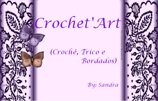 Crochet'Art - Crochê, Trico e Bordados